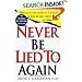 Never Be Lied to Again: How to Get the Truth in 5 Minutes or Less in Any Conversation or Situation