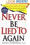 Never Be Lied to Again: How to Get th...