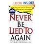 Never Be Lied to Again: How to Get the Truth In 5 Minutes Or Less In Any Conversation Or Situation