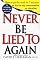 Never Be Lied to Again: How to Get the Truth In 5 Minutes Or Less In Any Conversation Or Situation
