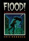 Flood!: A Novel in Pictures
