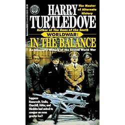 In the Balance: An Alternate History of the Second World War (Worldwar, Volume 1)