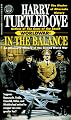 In the Balance: An Alternate History of the Second World War (Worldwar, Volume 1)