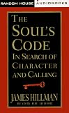 The Soul's Code: In Search of Character and Calling
