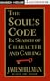 The Soul's Code: In Search of Character and Calling