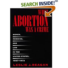 When Abortion Was a Crime: Women, Medicine, and Law in the United States, 1867-1973