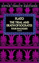 The Trial and Death of Socrates: Four Dialogues (Dover Thrift)