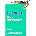 Argentina since Independence by Leslie Bethell