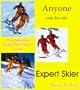 Anyone Can Be an Expert Skier