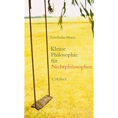 Kleine Philosophie f�r Nichtphilosophen