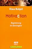 Motivaction. Begeisterung ist übertragbar