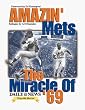 Amazin' Mets: Miracle of 69 (Daily News Legends Series)