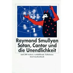 Satan, Cantor und die Unendlichkeit und 200 weitere verbl�ffende T�fteleien (insel taschenbuch)