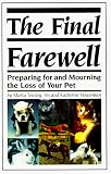 Final Farewell: Preparing for & Mourning the Loss of Your Pet