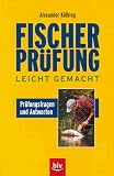 Fischerpr&uuml;fung leicht gemacht - Pr&uuml;fungsfragen und Antworten - Alexander K&ouml;lbing