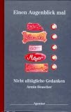 Produkt-Bild: Einen Augenblick mal. Nicht allt&auml;gliche Gedanken