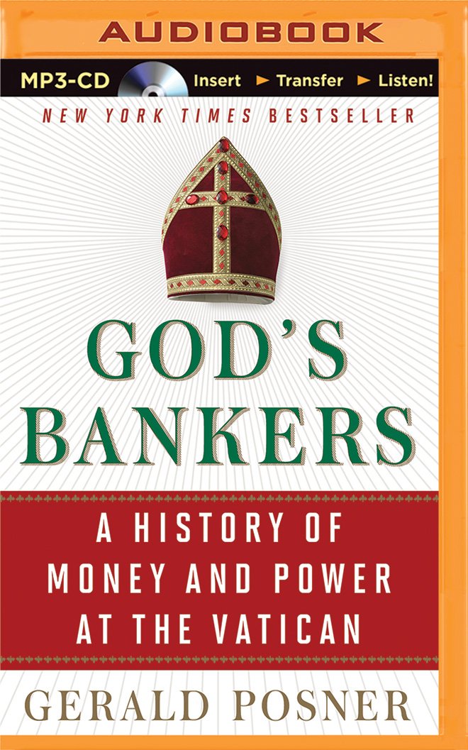 God's Bankers: A History of Money and Power at the Vatican: Gerald ...