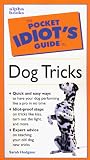 The Pocket Idiot's Guide to Dog Tricks (The Pocket Idiot's Guide)