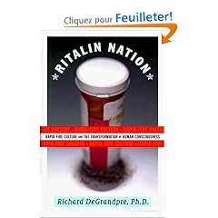 Ritalin Nation: Rapid-Fire Culture and the Transformation of Human Consciousness
