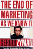 The End of Marketing as We Know It,
Sergio Zyman