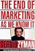 The End of Marketing as We Know It