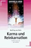 Karma und Reinkarnation - Einf&uuml;hrung in die Spiritualit&auml;t. - Wulfing von Rohr