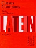 Cursus Continuus - Ausgabe A / Texte und &Uuml;bungen - Dieter Belde, Gerhard Fink, Andreas Fritsch, Hartmut Grosser, Michael Hotz, Monika Kramer, Hubertus Kudla, Friedrich Maier, Wolfgang Matheus, Peter Petersen, Hans D Unger, Andrea Wilhelm