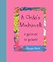 A Child's Machiavelli : A Primer on Power