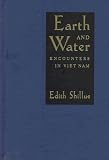 Earth and Water: Encounters in Viet Nam