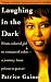 Image of Laughing in the Dark: From Colored Girl to Woman of Color--A Journey From Prison to Power