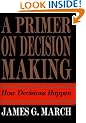 Primer on Decision Making: How Decisions Happen
