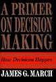 Primer on Decision Making: How Decisions Happen