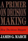 Primer on Decision Making: How Decisions Happen