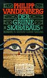 Der gr&uuml;ne Skarab&auml;us - Philipp Vandenberg
