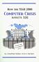 A Basic Introduction to Y2K: How the Year 2000 Computer Crisis Affects YOU
