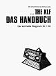 The KLF. Das Handbuch: Der schnelle Weg zum Nr. 1 Hit