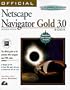 Official Netscape Navigator Gold 3.0 Book for Windows: The Official Guide to the Premiere Web Navigator and HTML Editor