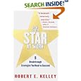 How to Be a Star at Work: 9 Breakthrough Strategies You Need to... by  Robert E. Kelley