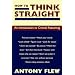 How to Think Straight: An Introduction to Critical Reasoning