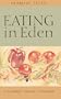 Eating in Eden: A Gourmet Vegan Cookbook