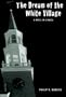 The Dream of the White Village: A Novel in Stories