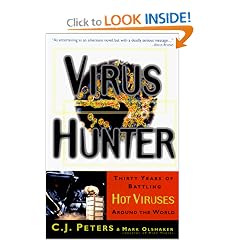 Virus Hunter: Thirty Years of Battling Hot Viruses Around the World by C. J. Peters and Mark Olshaker