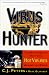 Virus Hunter: Thirty Years of Battling Hot Viruses Around the World