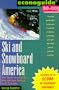 Econoguide '99-'00 Ski and Snowboard America: The Best Resorts in the United States and Canada (Econoguide: Ski and Snowboard America)