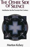 The Other Side of Silence: A Guide to Christian Meditation