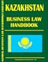 Kazakhstan Business Law Handbook