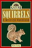 Squirrels: A Wildlife Handbook (Johnson Nature Series)