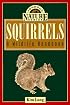 Squirrels: A Wildlife Handbook (Johnson Nature Series)