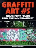 Produkt-Bild: Graffiti Art, Band 5: Frankfurt/Main und Rhein-Main-Gebiet
