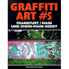 Graffiti Art, Band 5: Frankfurt/Main und Rhein-Main-Gebiet